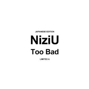 [Précommande] [Édition japonaise] NiziU 2e EP - Too Bad (Édition limitée A) CD